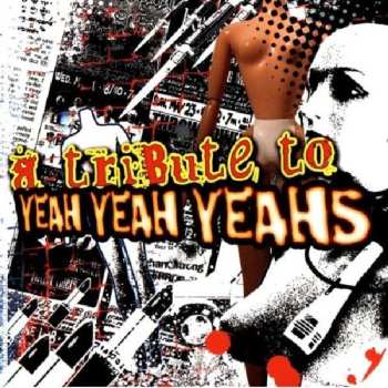 Album Various: Tribute To Yeah Yeah Yeahs