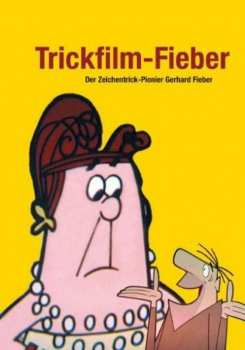 DVD Various: Trickfilm-fieber - Der Zeichentrick-pionier Gerhard Fieber