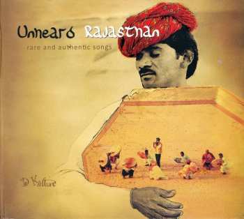 Album Various: Unheard Rajasthan - Rare And Authentic Songs