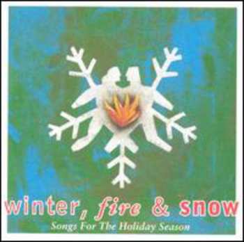 Album Various: Winter, Fire & Snow - Songs For The Holiday Season