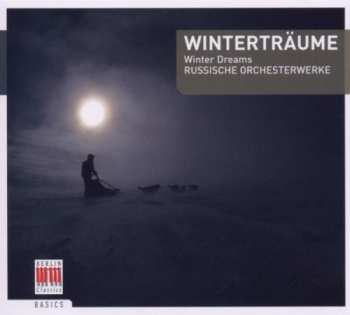 CD Various: Winterträume (Russische Orchesterwerke) = Winter Dreams (Russian Orchestral Works)