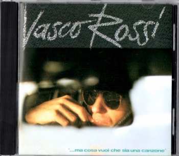 CD Vasco Rossi: ... Ma Cosa Vuoi Che Sia Una Canzone