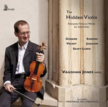 CD Vaughan Jones: The Hidden Violin: Romantic Virtuoso Works For Solo Violin