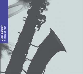 CD Vázsonyi János: Shades Of Bach