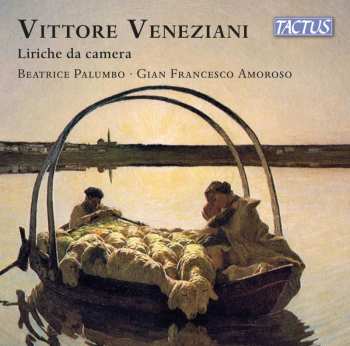 CD Veneziani / Palumbo / Amoroso: Liriche Da Camera