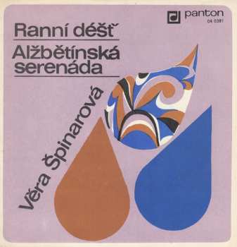 SP Věra Špinarová: Ranní Déšť / Alžbětínská Serenáda