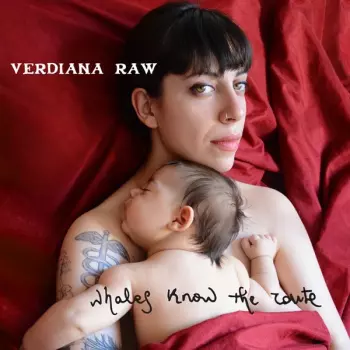 Verdiana Raw: Whales Know The Route