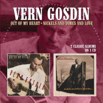 Album Vern Gosdin: Out Of My Heart / Nickels & Dimes & Love