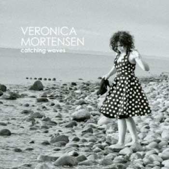CD Veronica Mortensen: Catching Waves
