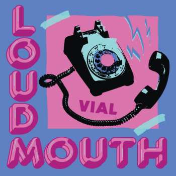 LP Vial: Loudmouth