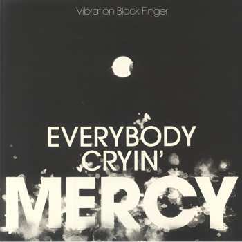 Album Vibration Black Finger: Everybody Cryin' Mercy