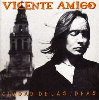 CD Vicente Amigo: Ciudad De Las Ideas