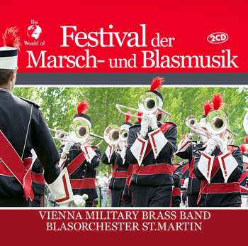 2CD Vienna Military Brass Band/blasorchester St.martin: Festival Der Marsch-und Blasmusik