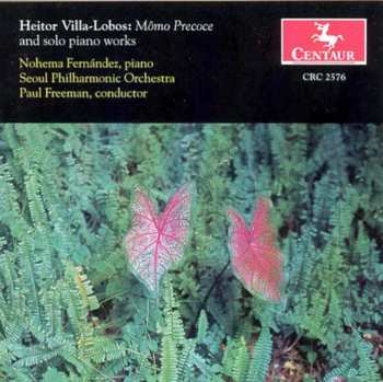Album Villa-lobos / Fernandez / Freeman / Seoul Po: Momo Precoce & Solo Piano Works