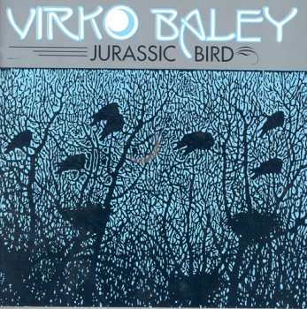 Album Virko Baley: Jurassic Bird: Chamber Music Of Virko Baley