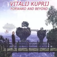Vitalij Kuprij: Forward And Beyond