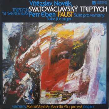 Album Petr Eben: Svatováclavský Triptych = Triptych "St.Wenceslas" / Faust - Suita Pro Varhany = Suite For Organ 