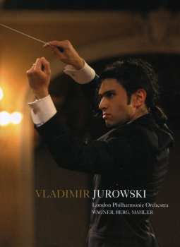 Album Vladimir Jurowski: Wagner, Berg, Malher