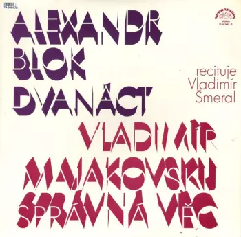 Alexandr Blok - Dvanáct, Vladimír Majakovský - Správná Věc