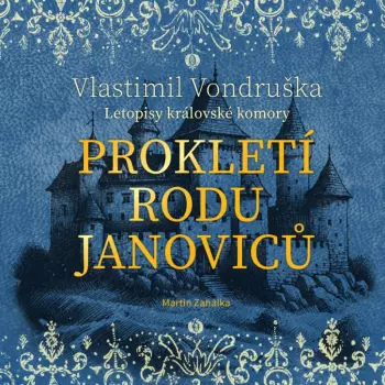 Vondruška: Prokletí Rodu Janoviců - Letopisy Královské Komory