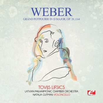 CD Von Weber: Grand Potpourri In D Major Op. 20 J.64