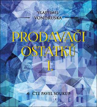 Album Pavel Soukup: Vondruška: Prodavači ostatků I.