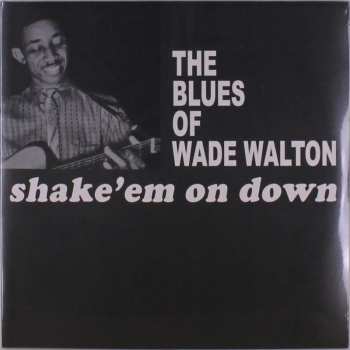 LP Wade Walton: The Blues Of Wade Walton - Shake 'Em On Down