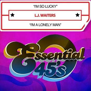 CD Waiters,l.j.: I'm So Lucky / I'm A Lonely Man (digital 45)