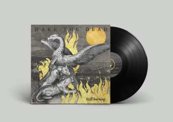 LP Wake The Dead: Still Burning