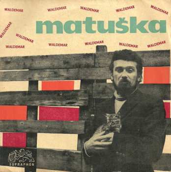 SP Waldemar Matuška: Sbohem, Lásko (Laiss' Moi Petite Fille) / Až Se Má Loď Zpátky Vrátí