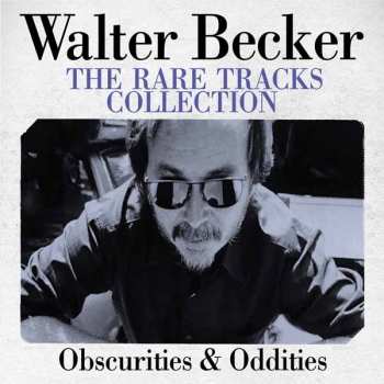 CD Walter Becker: The Rare Tracks Collection - Obscurities & Oddities