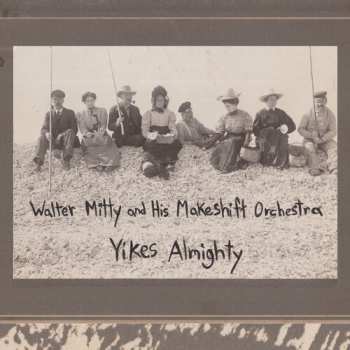 LP Walter Mitty And His Makeshift Orchestra: Yikes Almighty