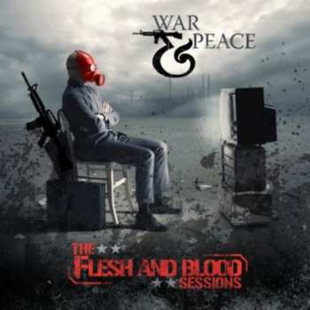 CD War & Peace: The Flesh And Blood Sessions 