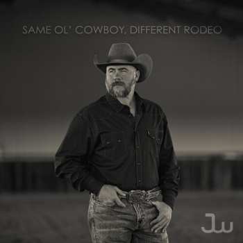 Album Ward,josh: Same Ol' Cowboy Different Rodeo