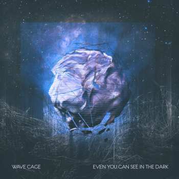 CD Wave Cage: Even You Can See In The Dark