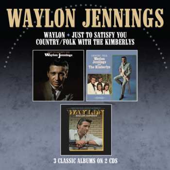 2CD Waylon Jennings: Just To Satisfy You + Country Folk With The Kimberlys + Waylon