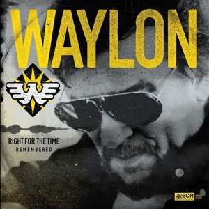 LP Waylon Jennings: Right For The Time (Remembered)