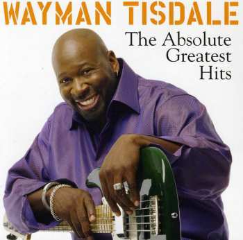 Album Wayman Tisdale: The Absolute Greatest Hits