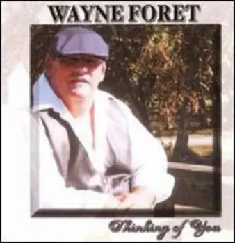 Wayne Foret: Thinking Of You