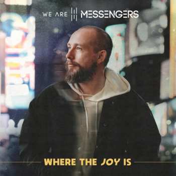 LP We Are Messengers: Where The Joy Is
