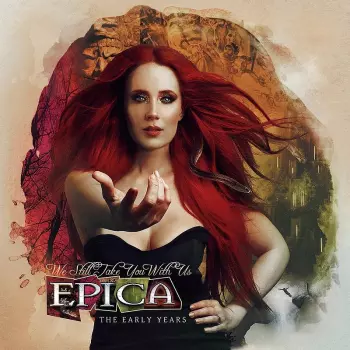 Epica: We Still Take You With Us - The Early Years