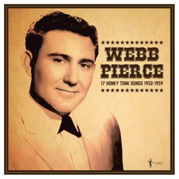 LP Webb Pierce: 17 Honky Tonk Songs 1952-1959