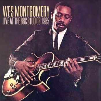 LP Wes Montgomery: Live At The BBC Studios 1965