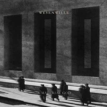 2LP Wesenwille: II: A Material God