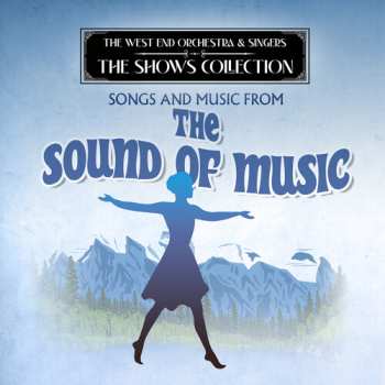Album West End Orchestra & Singers: Performing Songs From The Sound Of Music