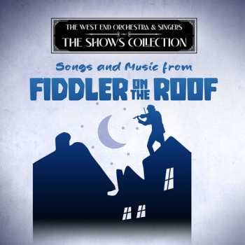 CD West End Orchestra & Singers: Songs & Music From Fiddler On The Roof