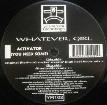 2LP Whatever, Girl: Activator (You Need Some)