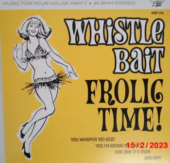 Whistle Bait: Frolic Time!