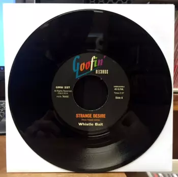 Whistle Bait: Strange Desire/ You Don't Care