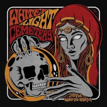CD White Light Cemetery: Careful What You Wish For